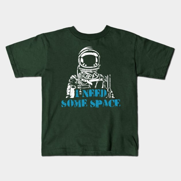 Astronaut I Need Some Space Kids T-Shirt by EddieBalevo